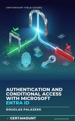 Cover of Authentication and Conditional Access with Microsoft Entra ID