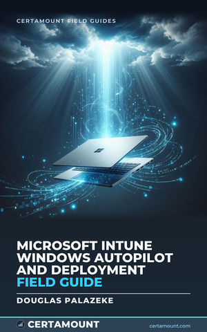 Cover of Microsoft Intune Windows Autopilot and Deployment Field Guide