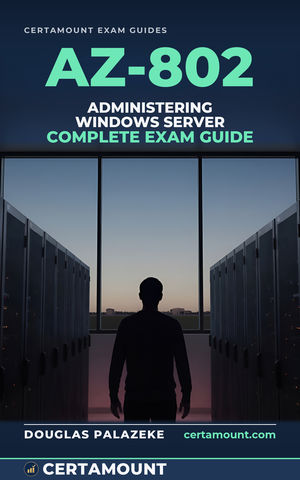 Cover of AZ-802 Administering Windows Server Complete Exam Guide