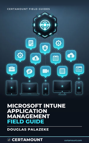 Cover of Microsoft Intune Application Management Field Guide