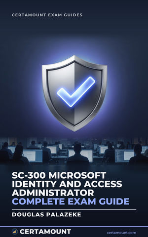 Cover of SC-300 Microsoft Identity and Access Administrator Complete Exam Guide