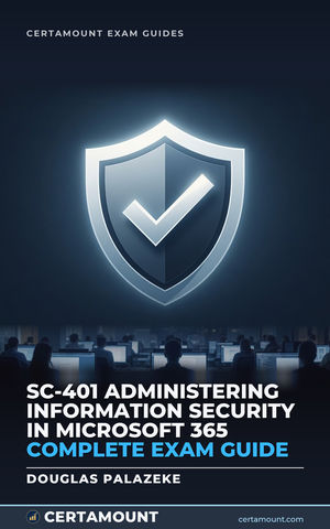 Cover of SC-401 Administering Information Security in Microsoft 365 Complete Exam Guide
